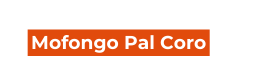 Mofongo Pal Coro