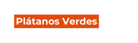 Plátanos Verdes