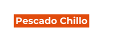 Pescado Chillo