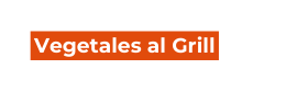 Vegetales al Grill