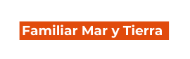 Familiar Mar y Tierra