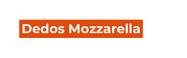 Dedos Mozzarella