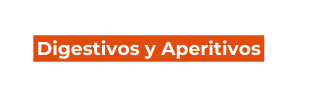 Digestivos y Aperitivos