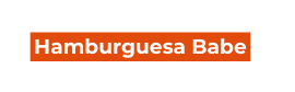 Hamburguesa Babe